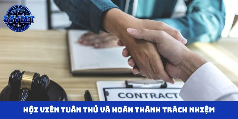 Hội viên tuân thủ và hoàn thành trách nhiệm
