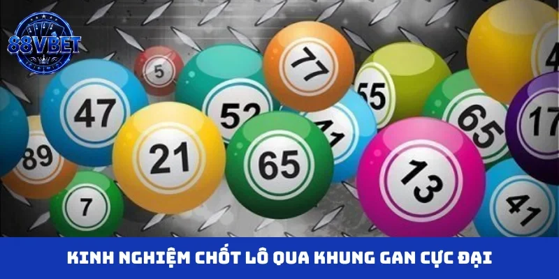 Kinh nghiệm chốt lô qua khung gan cực đại