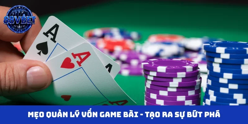 Mẹo quản lý vốn game bài