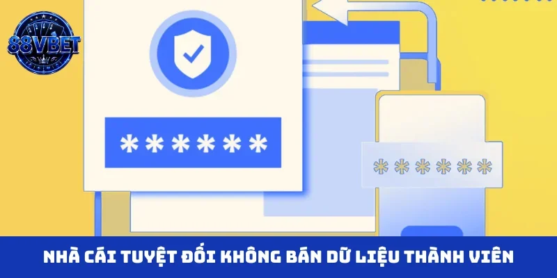 Nhà cái tuyệt đối không bán dữ liệu thành viên