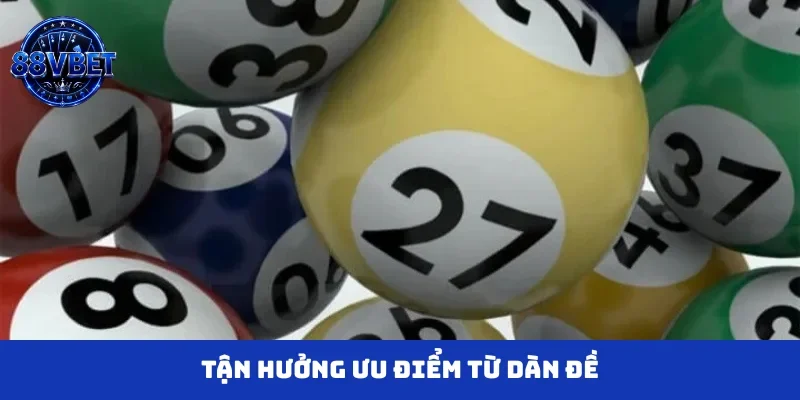 Tận hưởng ưu điểm từ dàn đề